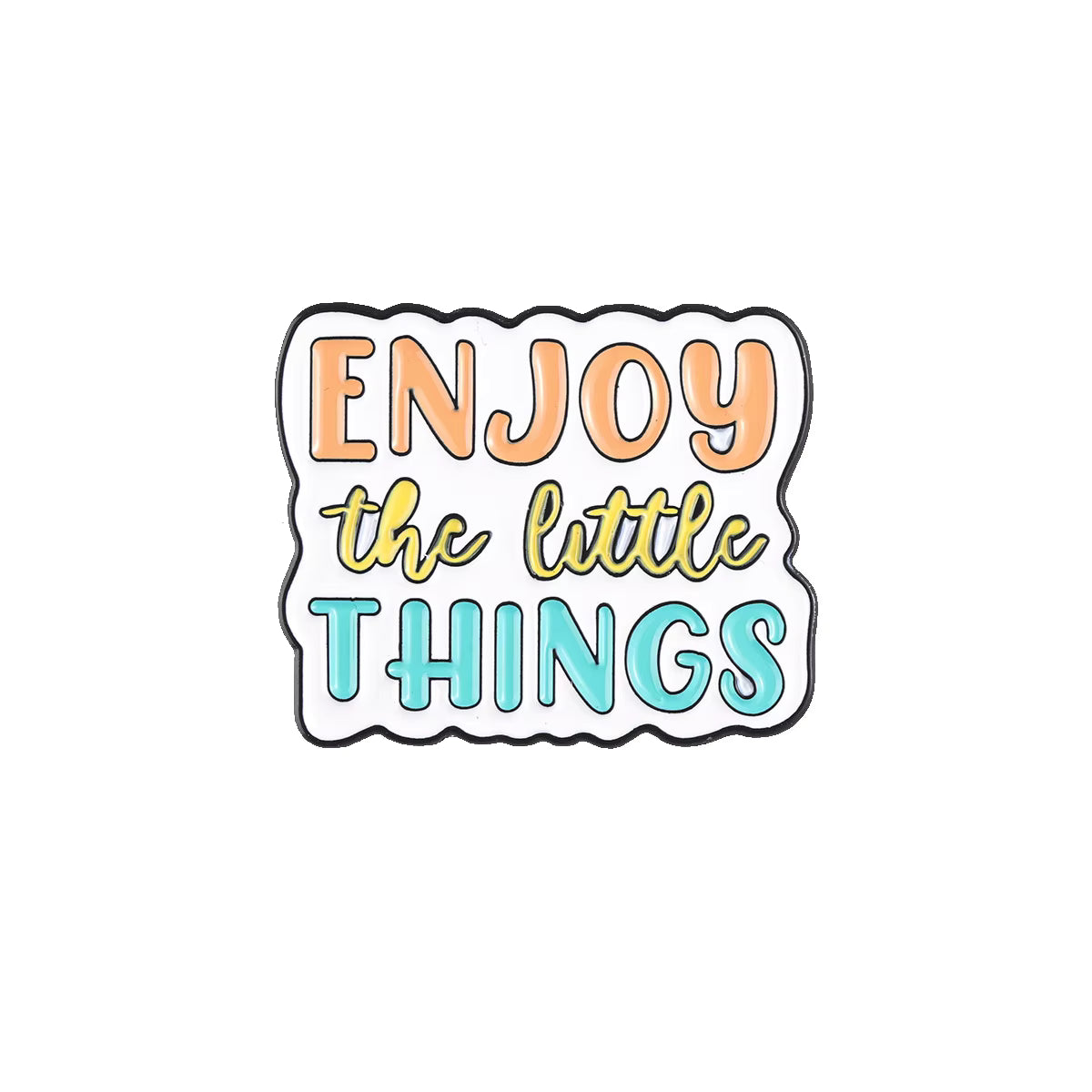 'Enjoy the little things' enamel pin