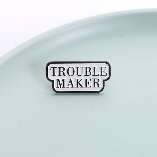 'Trouble Maker' enamel pin