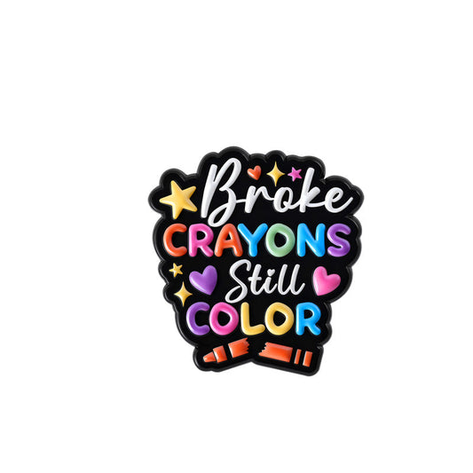 'Broke crayons still colour' enamel pin