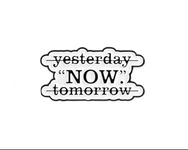'NOW.' enamel pin