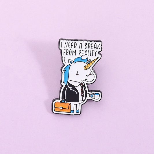 'I need a break from reality' enamel pin