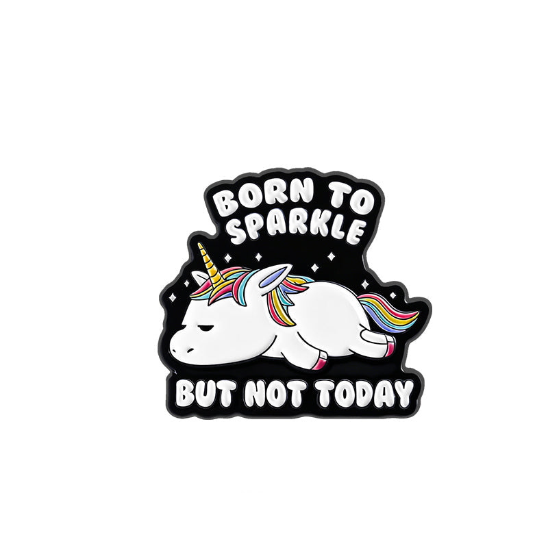 'Born to sparkle but not today' enamel pin