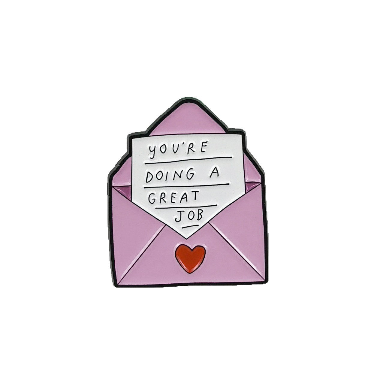 'You're doing a great job' enamel pin