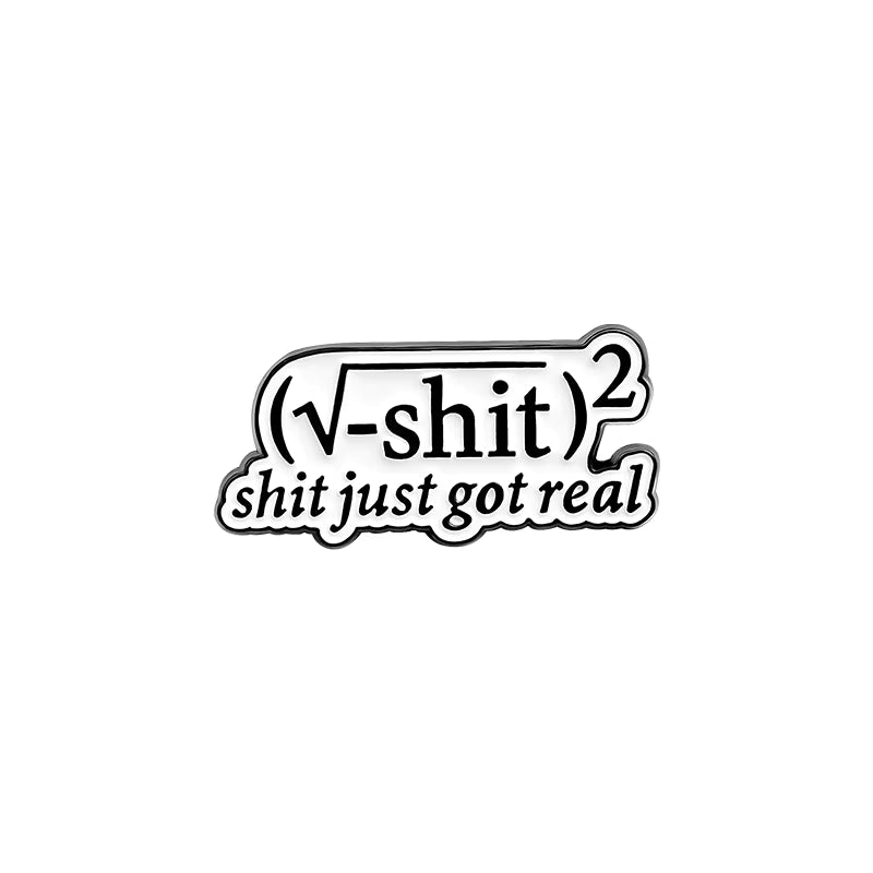 'Shit just got real' enamel pin