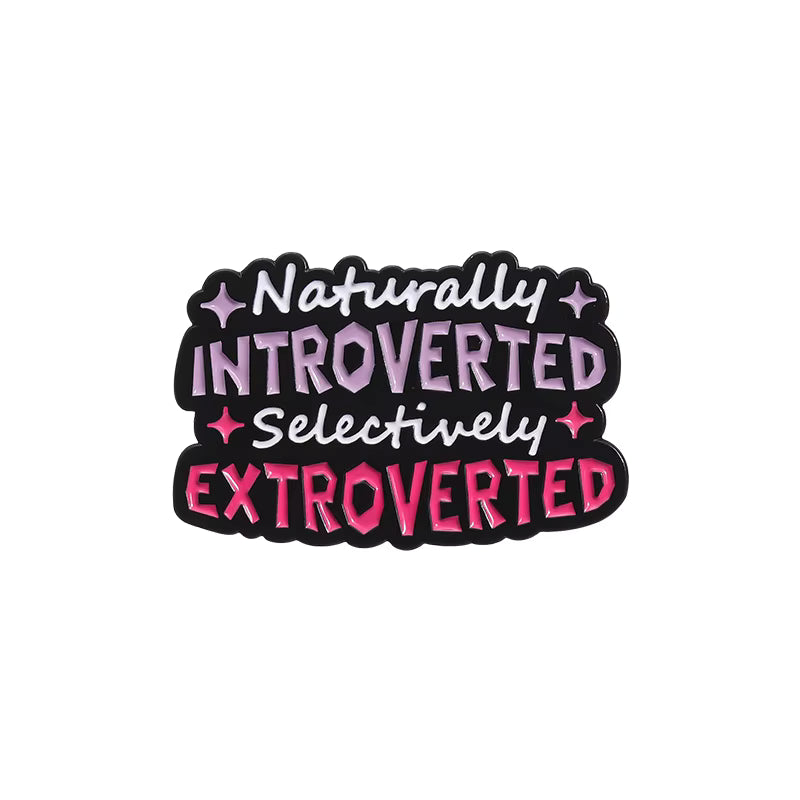 'naturally introverted selectively extroverted' enamel pin