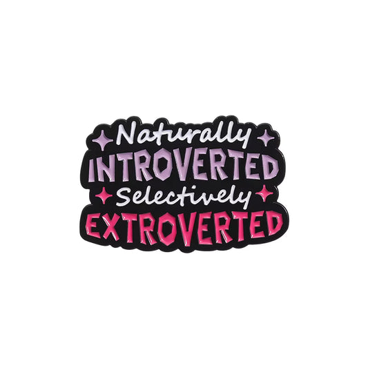 'naturally introverted selectively extroverted' enamel pin
