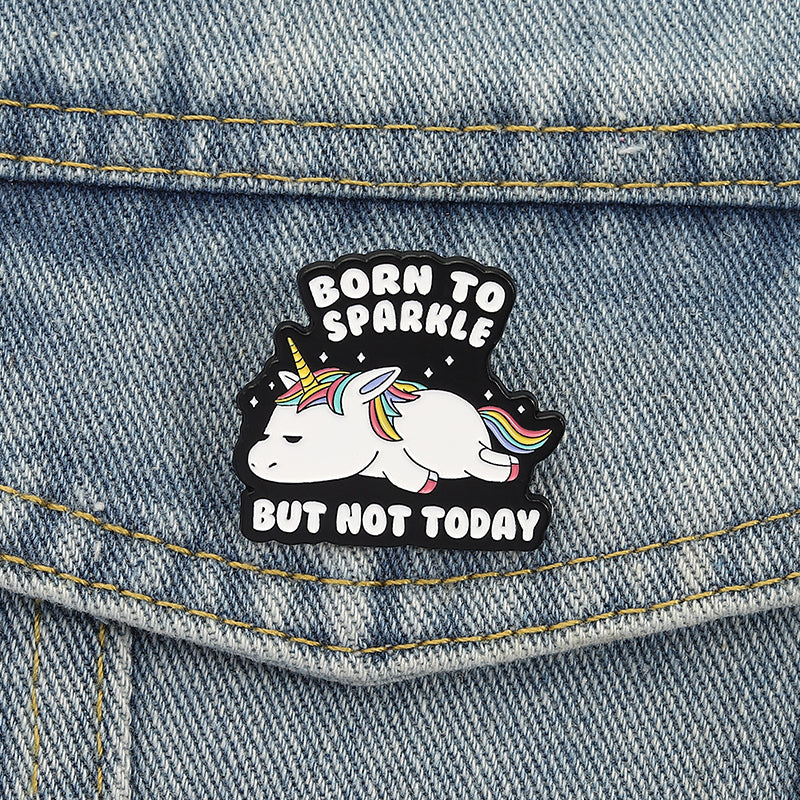 'Born to sparkle but not today' enamel pin
