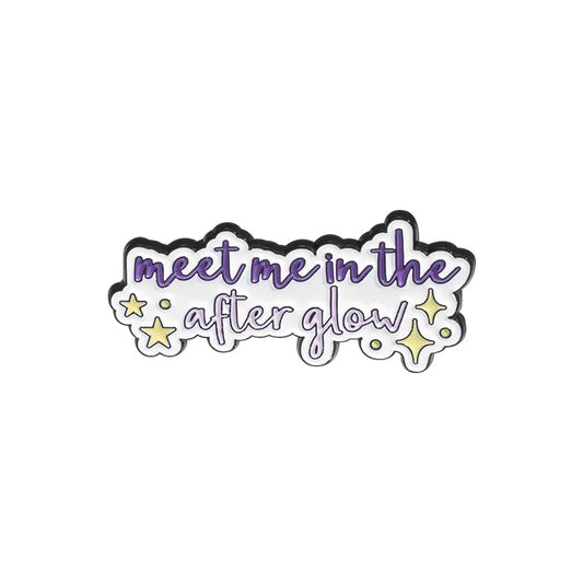 'Meet me in the after glow' enamel pin