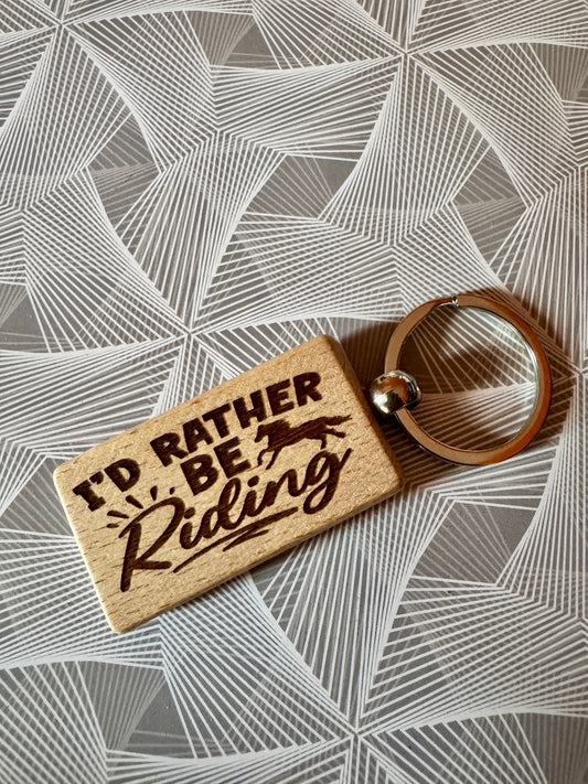 I'd rather be riding - Wooden Keyring