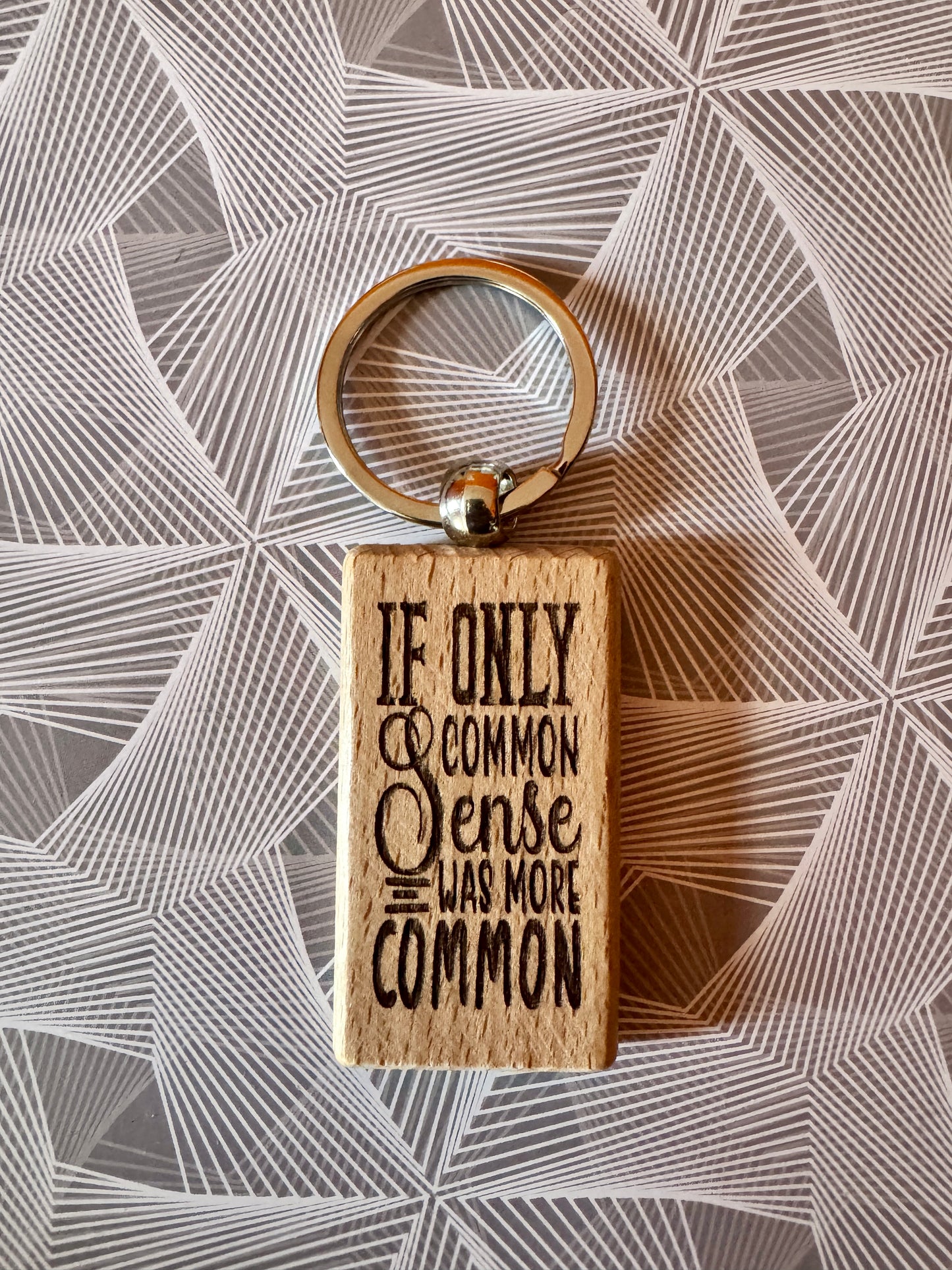 If only common sense was more common - Wooden Keyring