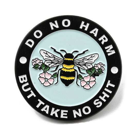 Honey bee 'do no harm but take no shit' enamel pin