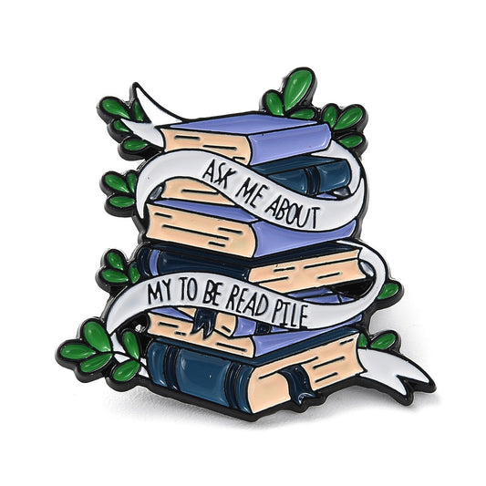 'Ask me about my to be read pile' enamel pin