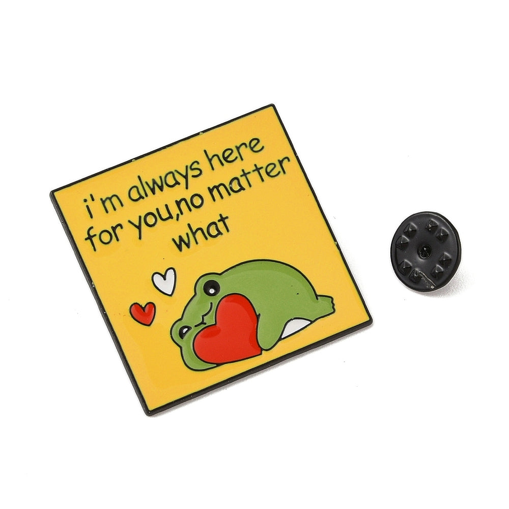 Frog 'I'm always here for you no matter what' enamel pin