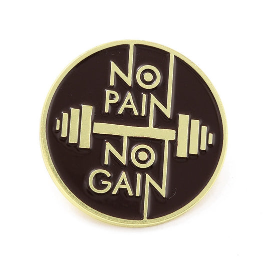 'No pain no gain' enamel pin