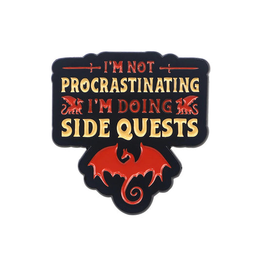 I'm not procrastinating I'm doing side quests enamel pin