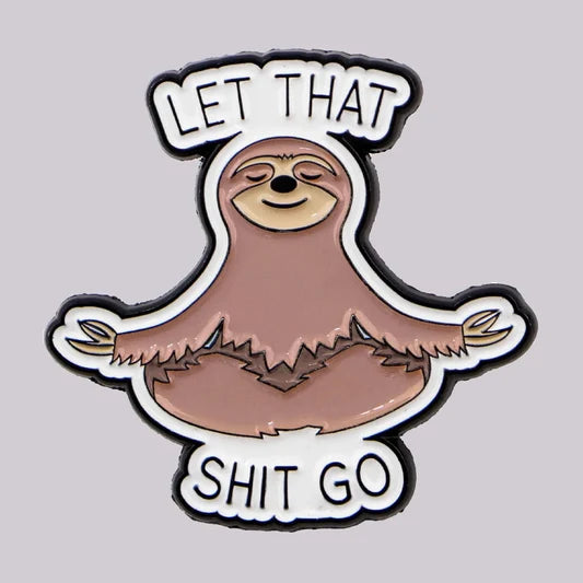 'Let that shit go' enamel pin