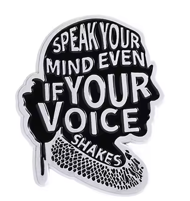 'Speak your mind even if your voice shakes' enamel pin