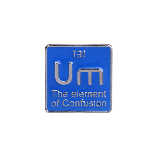 '131 Um the element of confusion' enamel pin