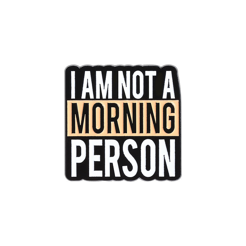 'I am not a morning person' enamel pin