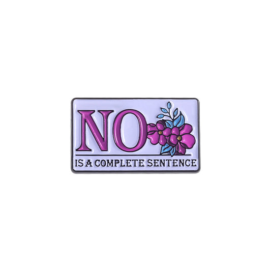 'no is a complete sentence' enamel pin