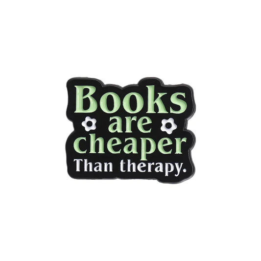 'Books are cheaper than therapy' enamel pin