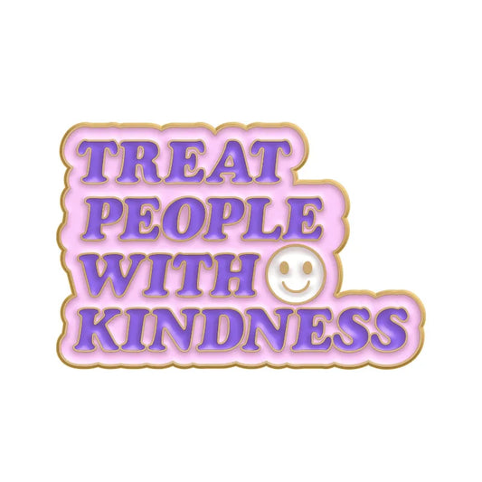 'treat people with kindness' enamel pin